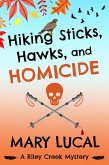 Hiking Sticks, Hawks, and Homicide (Riley Creek Cozy Mystery Series, #1) (eBook, ePUB) Hiking Sticks, Hawks, and Homicide (Riley Creek Cozy Mystery Series, #1) (eBook, ePUB)