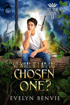 Cover So What If I Am The Chosen One? (Not Your Chosen, #2) (eBook, ePUB)