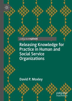 Cover Releasing Knowledge for Practice in Human and Social Service Organizations