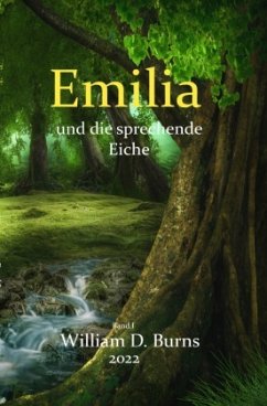 Emilia und die sprechende Eiche - Balzereit, Uwe
