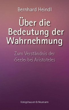 Über die Bedeutung der Wahrnehmung - Heindl, Bernhard