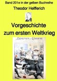 Vorgeschichte zum ersten Weltkrieg - Band 201e in der gelben Buchreihe - Farbe- bei Jürgen Ruszkowski