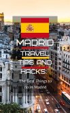 Madrid Travel Tips and Hacks: The Best Things to do in Madrid (eBook, ePUB)