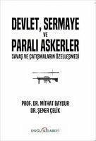 Devlet, Sermaye ve Parali Askerler - Baydur, Mithat