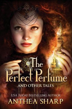 The Perfect Perfume and Other Tales - Sharp, Anthea