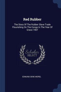 Red Rubber - Morel, Edmund Dene