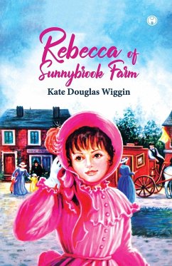 Rebecca of Sunnybrook Farm - Wiggin, Kate Douglas