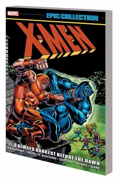 X-Men Epic Collection: It's Always Darkest Before The Dawn - Englehart, Steve; Wein, Len; Conway, Gerry