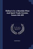 Ridley & Co.'s Monthly Wine And Spirit Trade Circular, Issues 444-455