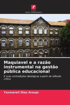 Maquiavel e a razão instrumental na gestão pública educacional - DIAZ ARAUJO, YAXMARELI