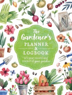 The Gardener's Planner and Logbook - Editors of Chartwell Books