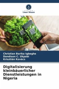 Digitalisierung kleinbäuerlicher Dienstleistungen in Nigeria - Igbeghe, Christian Barika;Ukpabi, Dandison C.;Kovács, Krisztián