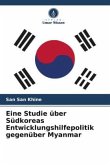 Eine Studie über Südkoreas Entwicklungshilfepolitik gegenüber Myanmar