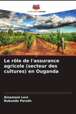 Le rôle de l'assurance agricole (secteur des cultures) en Ouganda - Levi, Ainamani;Peruth, Rukundo