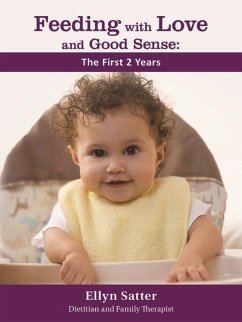 Feeding with Love and Good Sense: The First Two Years 2020 - Satter, Ellyn