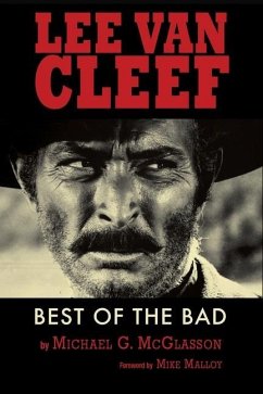 Lee Van Cleef - Best of the Bad - McGlasson, Michael G.