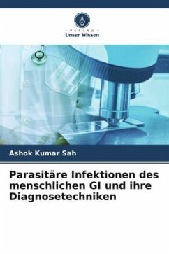 Parasitäre Infektionen des menschlichen GI und ihre Diagnosetechniken - Sah, Ashok Kumar