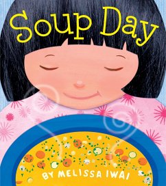 Soup Day: A Picture Book - Iwai, Melissa