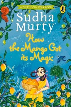 How the Mango Got Its Magic - Murty, Sudha