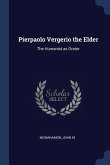 Pierpaolo Vergerio the Elder: The Humanist as Orator
