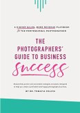 The Photographers' Guide to Business Success