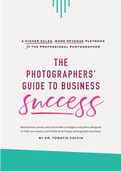 The Photographers' Guide to Business Success - Colvin, Tomayia