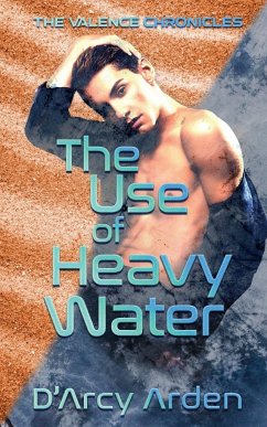 The Use of Heavy Water - Arden, D'Arcy