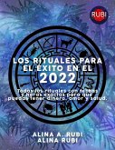 Los Rituales para el Éxito en el 2022 (eBook, ePUB)