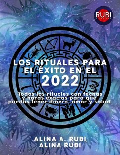 Los Rituales para el Éxito en el 2022 (eBook, ePUB) - Astrologa, Rubi