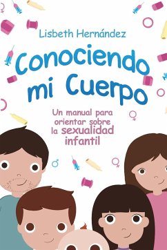 Conociendo mi cuerpo. Un manual para orientar sobre sexualidad infantil - Hernandez, Lisbeth