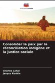 Consolider la paix par la réconciliation indigène et la justice sociale