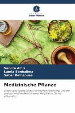 Medizinische Pflanze - Amri, Sandra;Benhalima, Lamia;BELHAOUES, Saber