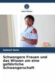 Schwangere Frauen und das Wissen um eine gefährliche Schwangerschaft