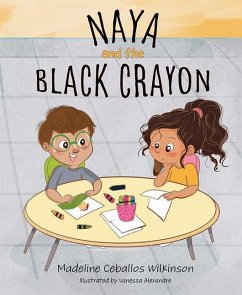 Naya and the Black Crayon - Ceballos Wilkinson, Madeline