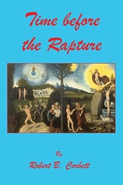 Time before the Rapture - Corbett, Robert B.