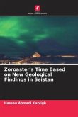 Zoroaster's Time Based on New Geological Findings in Seistan