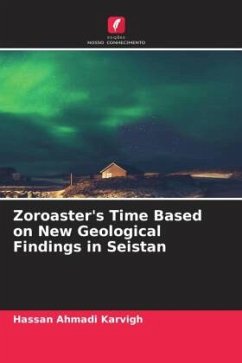 Zoroaster's Time Based on New Geological Findings in Seistan - Ahmadi Karvigh, Hassan