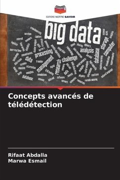 Concepts avancés de télédétection - Abdalla, Rifaat;Esmail, Marwa