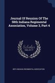 Journal Of Reunion Of The 58th Indiana Regimental Association, Volume 3, Part 4