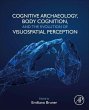 Cognitive Archaeology, Body Cognition,... - Bild 1