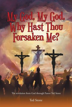 My God, My God, Why Hast Thou Forsaken Me? - Stone, Ted