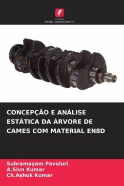 CONCEPÇÃO E ANÁLISE ESTÁTICA DA ÁRVORE DE CAMES COM MATERIAL EN8D - Pavuluri, Subramayam;Kumar, A.Siva;Kumar, Ch.Ashok