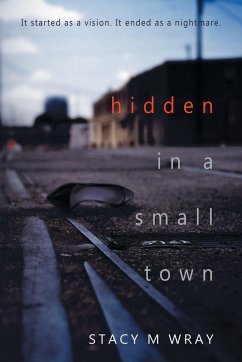 Hidden in a Small Town - Wray, Stacy M