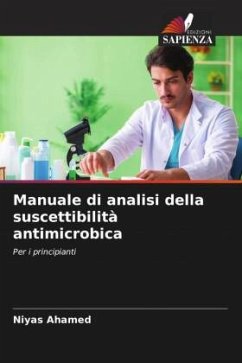 Manuale di analisi della suscettibilità antimicrobica - Ahamed, Niyas