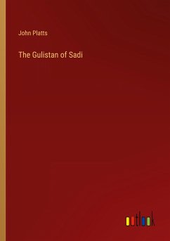 The Gulistan of Sadi - Platts, John