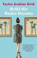 Belki Bir Baska Hayatta - Jenkins Reid, Taylor