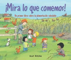 ¡Mira Lo Que Comemos!: Un Primer Libro Sobre La Alimentación Saludable - Ritchie, Scot