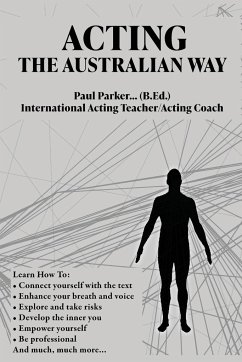 Acting The Australian Way - Parker, Paul