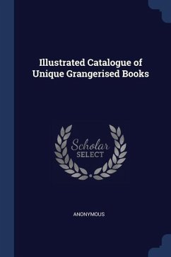 Illustrated Catalogue of Unique Grangerised Books - Anonymous