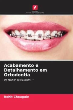 Acabamento e Detalhamento em Ortodontia - Chougule, Rohit